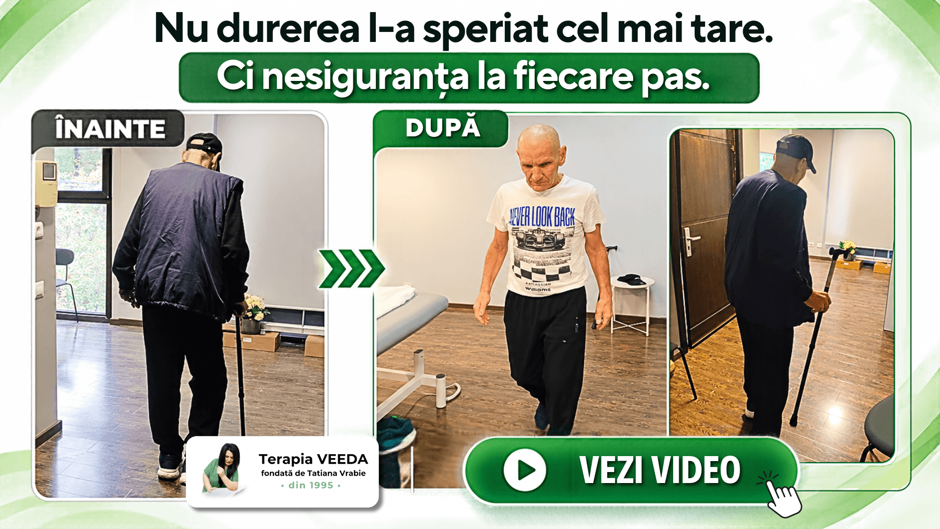 A venit cu bastonul și fără încredere în propriile picioare. După Terapia VEEDA a coborât scările fără sprijin